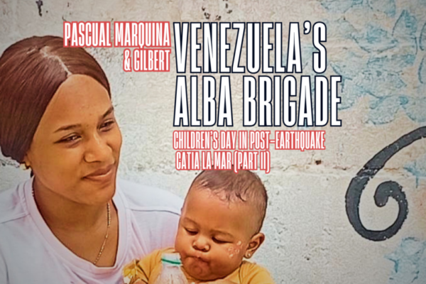 Venezuela’s Alba Brigade: Children’s Day in Post-Earthquake Catia La Mar (Part II)